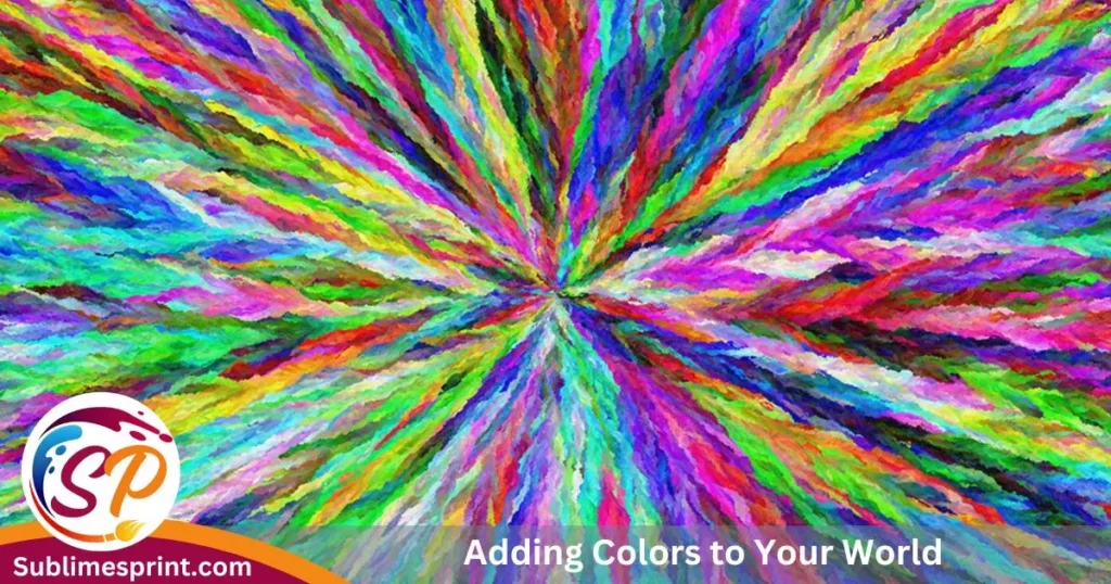 Adding Colors to Your World