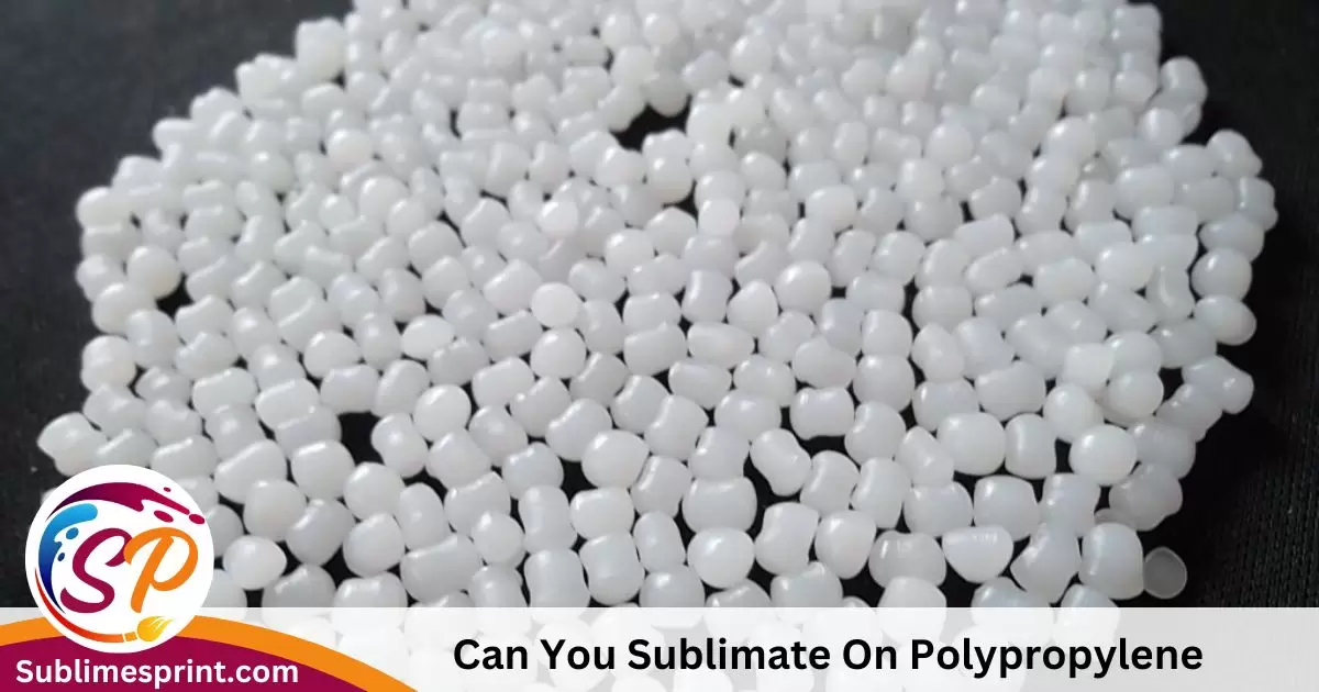 Can You Sublimate On Polypropylene