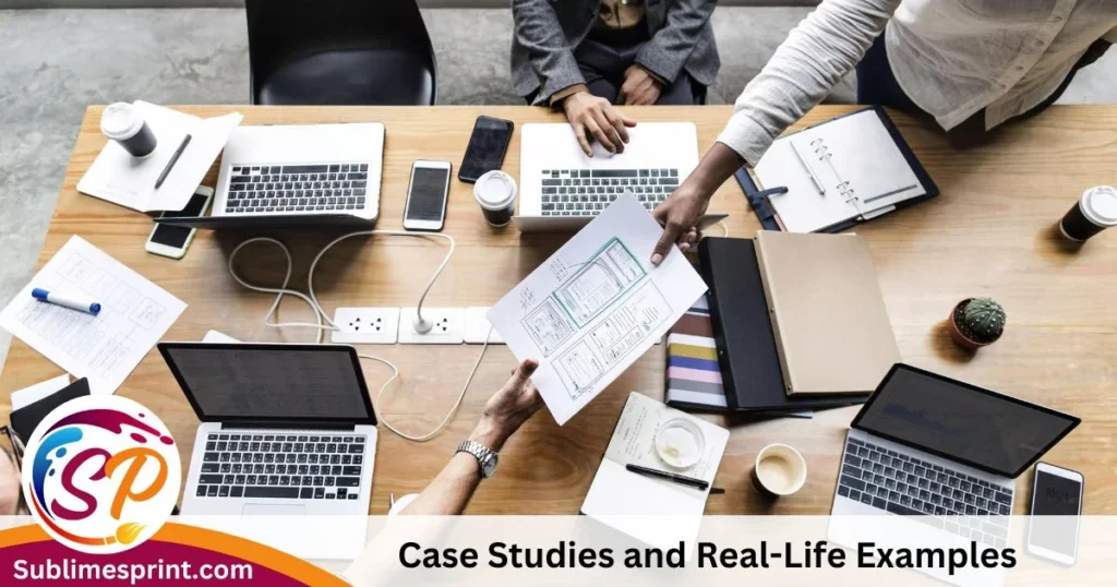 Case Studies and Real-Life Examples