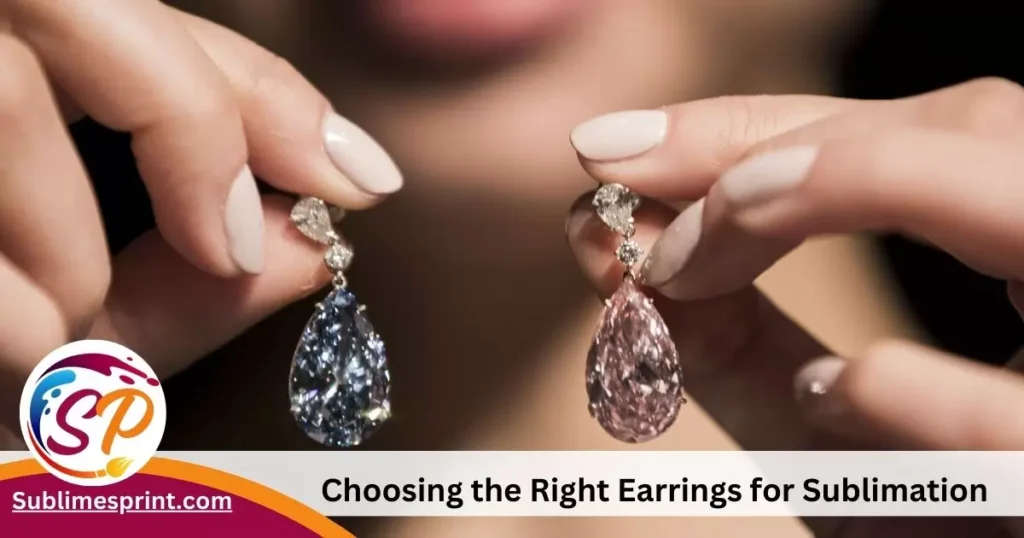 Choosing the Right Earrings for Sublimation: 