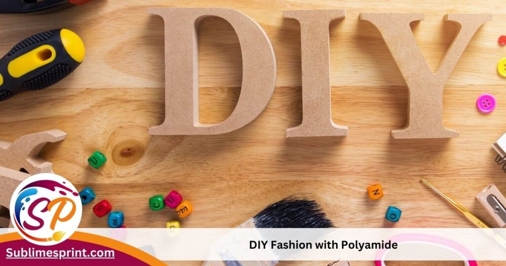 Diy fashion with polyamide