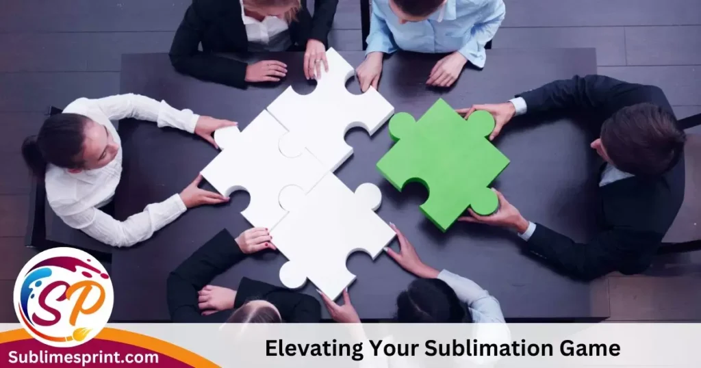  Elevating Your Sublimation Game