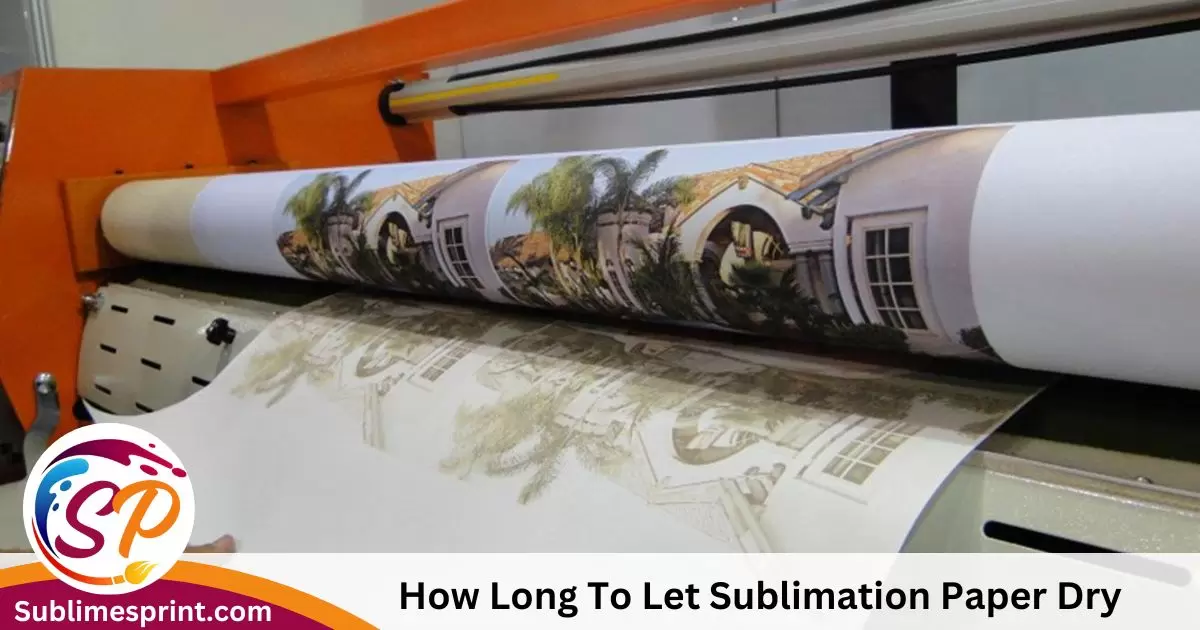 How Long To Let Sublimation Paper Dry