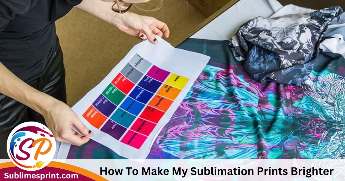 How To Make My Sublimation Prints Brighter