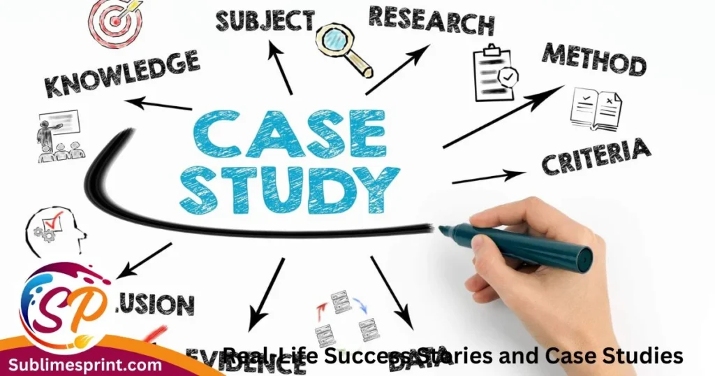 Real-Life Success Stories and Case Studies