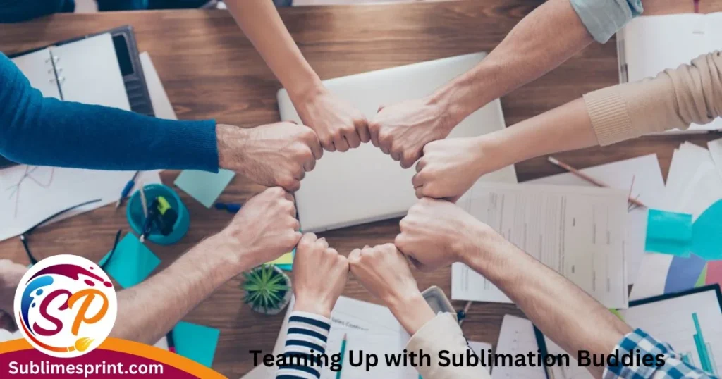 Teaming Up with Sublimation Buddies