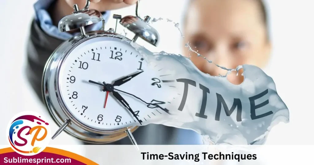 Time-Saving Techniques