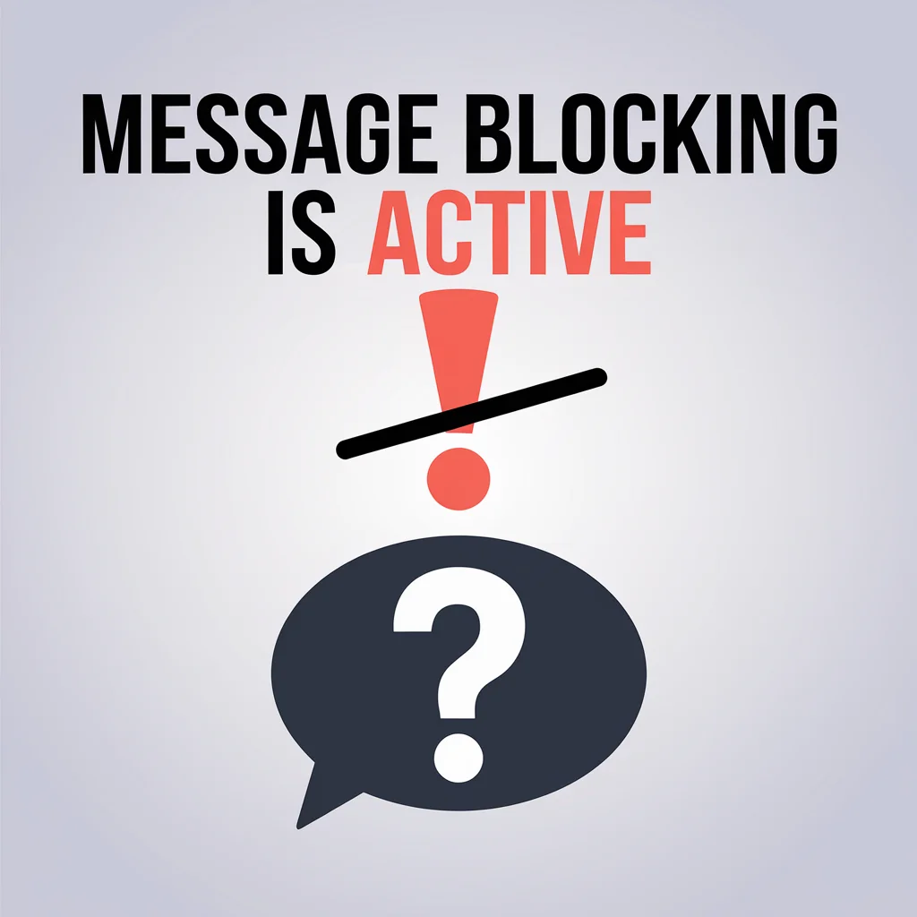 What Does “Message Blocking is Active” Mean